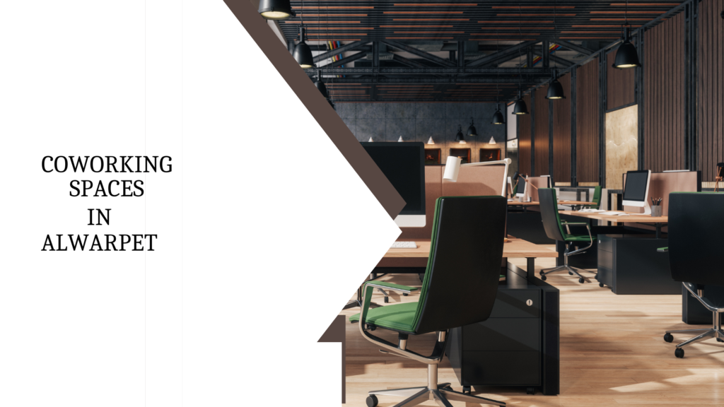 Coworking Spaces in Alwarpet