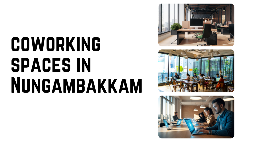 Coworking Spaces in Nungambakkam