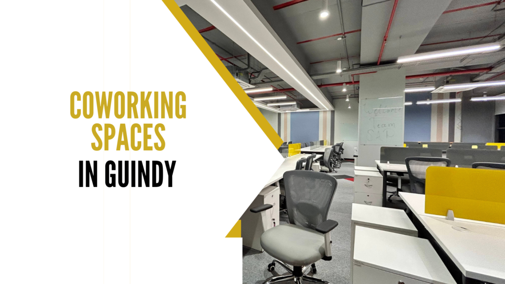 COWORKING SPACES IN GUINDY