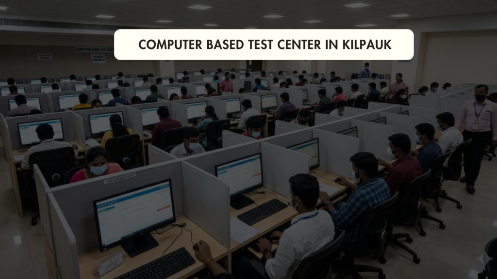 Computer Based Test Center in Kilpauk