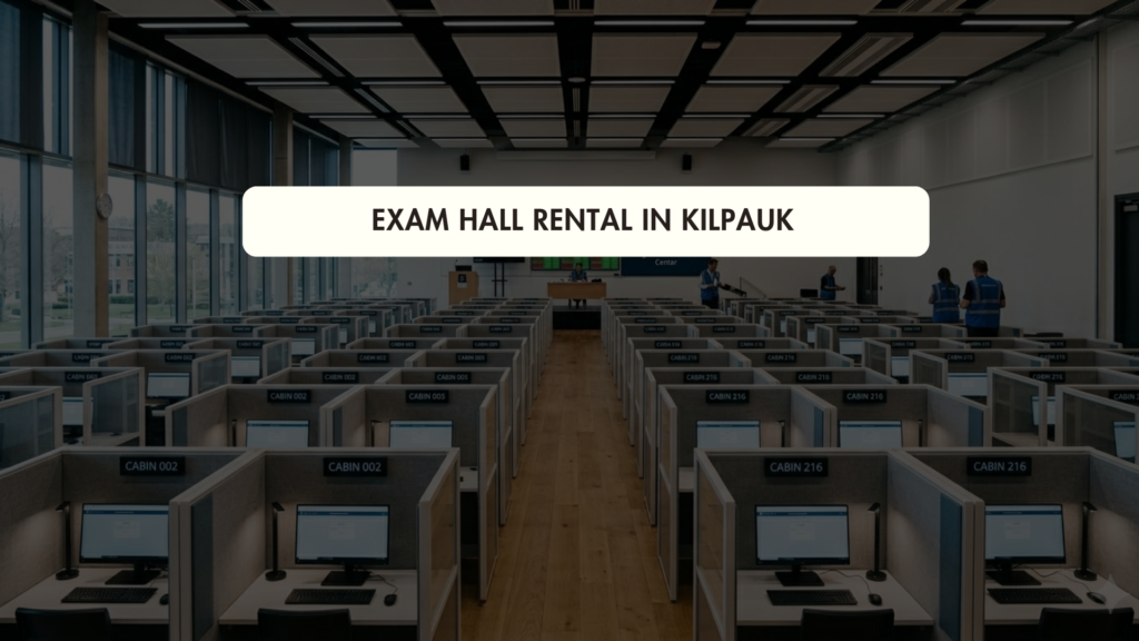 Exam Hall Rental in Kilpauk – Premium Venues by VSion