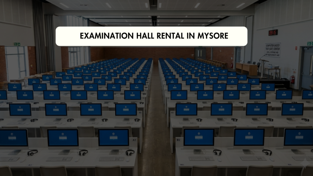 Examination Hall Rental in Mysore