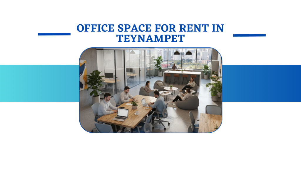 Office Space for Rent in Teynampet VSion